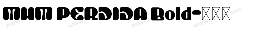 MHM PERDIDA Bold字体转换 MHM PERDIDA Bold字体转换